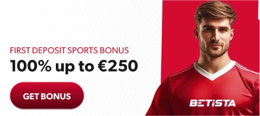 Betista first deposit bonus - 100% bonus up to 250 EUR. Exclusive sports betting offer for new customers at Betista